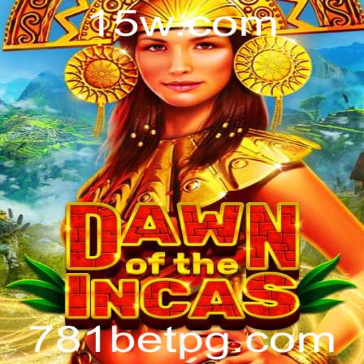 DawnoftheIncas: Explorando o Mundo Antigo Através do Jogo com 781 Bet